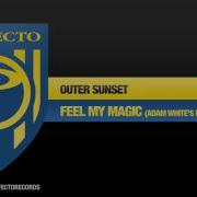 Feel My Magic Adam White Remix Paul Oakenfold Outer Sunset