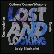 Lady Blackbird Lost And Looking Colleen Cosmo Murphy Cosmodelica Remix