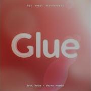 Glue Feat Heize Shawn Wasabi Far East Movement
