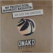 We Got The Groove Mf Productions Maurizio Basilotta