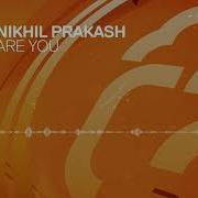 Nikhil Prakash Are You