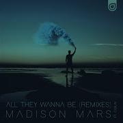 All They Wanna Be Alex Ender Remix Feat Caslin Madison Mars