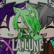 La Lune Meme Gacha Life