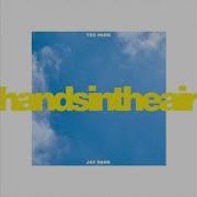 Ted Park Hands In The Air Feat Jay Park