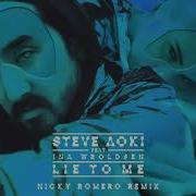 Steve Aoki Lie To Me Feat Ina Wroldsen Nicky Romero Remix