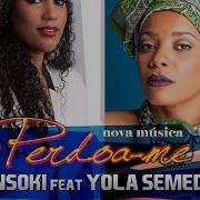 Perdoa Me Feat Yola Semedo Nsoki