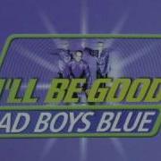 Bad Boys Blue I Ll Be Good Remix