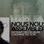 Nous Nous Assemblerons Hugo