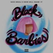 Black Barbies Nicki Minaj Mike Will Made It