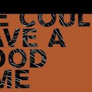 We Could Have A Good Time Russell Vista
