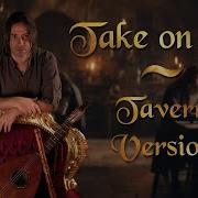 Take On Me Tavern Version