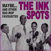 The Ink Spots We Three