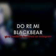 Blackbear Do Re Mi Audio Edit