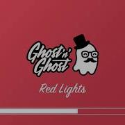 Ghost N Ghost Red Lights