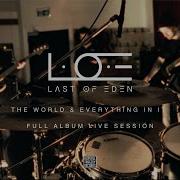 L O E Last Of Eden The World Everything In It