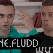 Gone Fludd Дудь