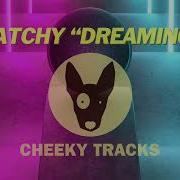 Cheeky Tracks Dreaming Catchy