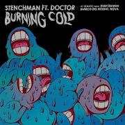 Burning Cold Feat Doctor Nova Remix Stenchman