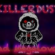 Dread Megalovania Killerdust Sans Red Megalovania Undertale Au Remix