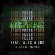 Feder Lordly Feat Alex Aiono Khåen Remix