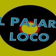 El Pajaro Loco Remix