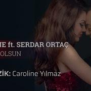 Caroline Yılmaz Serdar Ortaç Canı Sağolsun