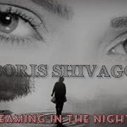 Boris Zhivago Dreaming In The Night