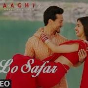 Lo Safar From Baaghi 2 Jubin Nautiyal