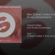 Sex Extended Mix Cheat Codes Kris Kross Amsterdam