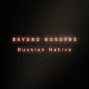 Beyond Borders Russian Native