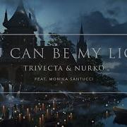 You Can Be My Light Feat Monika Santucci Trivecta Nurko