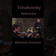 Сюита Из Балета Щелкунчик Опус 71A I Увертюра Миниатюр