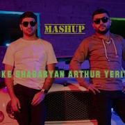 Arthur Yeritsyan Ft Uske Shababyan Mashup