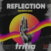 Tritia Reflection Despersion Remix Radio Edit