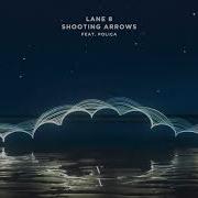 Lane 8 Shooting Arrows Feat Poliça