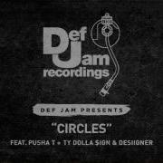 Circles Feat Ty Dolla Ign Desiigner Pusha T