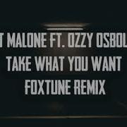 Post Malone Ft Ozzy Osbourne Take What You Want Foxtune Remix