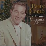 Perry Como It S Beginning To Look A Lot Like Christmas