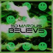 Ed Marquis Believe