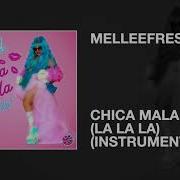 Chica Mala Instrumental Melleefresh