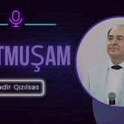 Qedir Qizilses Unutmusam