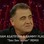 Aram Asatryan Sev Sev Acher Remix New 2023