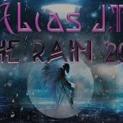 Alias J T The Rain 2023