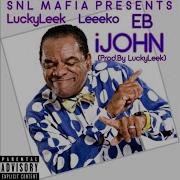 Ijohn Feat E B Leeeko Luckyleek