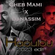 Haoulou Cheb Mami Remix 2022