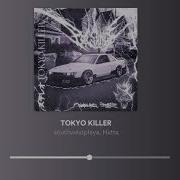 Hxtta Tokyo Killer