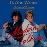 Modern Talking Do You Wanna Extended High Volume