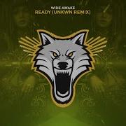 Wide Awake Ready Unkwn Remix