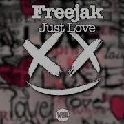 Freejak Just Love