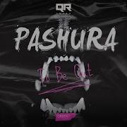 To Be Out Original Mix Pashura